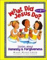 What Did Jesus Do Stories About Honesty  Forgiveness