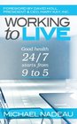 Working to Live Good Health 247 Starts From 9 to 5