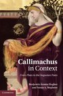 Callimachus in Context From Plato to the Augustan Poets