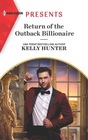 Return of the Outback Billionaire (Jet-Set Billionaires, Bk 8) (Harlequin Presents, No 4000)