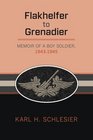 Flakhelfer to Grenadier Memoir of a Boy Soldier 19431945