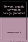 To work a guide for women college graduates