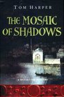 The Mosaic of Shadows (Byzantine, Bk 1)