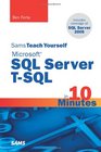 Sams Teach Yourself Microsoft SQL Server TSQL in 10 Minutes