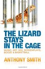 The Lizard Stays in the Cage Music Art Sex Screenplays Booze  Basketball