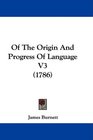 Of The Origin And Progress Of Language V3
