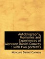 Autobiography Memories and Experiences of Moncure Daniel Conway with two portraits