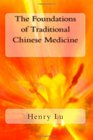 The Foundations of Traditional Chinese Medicine