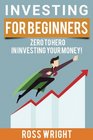 Investing for Beginners Beginner's Ultimate Guide To Investing