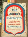 The Occult Sciences How to Get What You Want Through Your Occult Powers