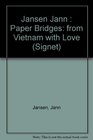 Paper Bridges From Vietnam With Love