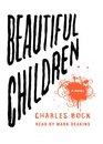 Beautiful Children A Novel