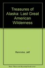 Treasures of Alaska Last Great American Wilderness