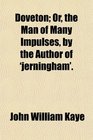 Doveton Or the Man of Many Impulses by the Author of 'jerningham'