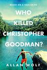 Who Killed Christopher Goodman Based on a True Crime