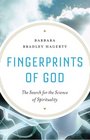 Fingerprints of God The Search for the Science of Spirituality