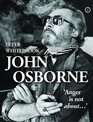 John Osborne Anger Is Not About