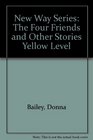 New Way Series The Four Friends and Other Stories Yellow Level