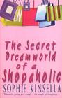 The Secret Dreamworld of a Shopaholic (Shopaholic, Bk 1)