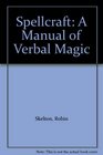 Spellcraft A Manual of Verbal Magic