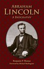 Abraham Lincoln A Biography