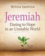 Jeremiah  Women's Bible Study Participant Book Daring to Hope in an Unstable World