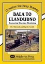 Bala to Llandudno Featuring Blaenau Ffestiniog