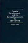 Growth Development and the Service Economy in the Third World