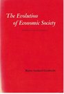 Evolution of Economic Society An Introduction to Economics