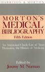 Morton's Medical Bibliography An Annotated CheckList of Texts Illustrating the History of Medicine