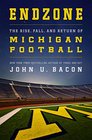 Endzone: The Rise and Fall of Michigan Football