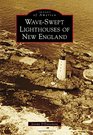 WaveSwept Lighthouses of New England