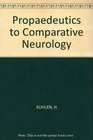 Propaedeutics to Comparative Neurology
