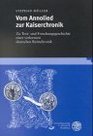 Vom Annolied zur Kaiserchronik Zu Text und Forschungsgeschichte einer verlorenen deutschen Reimchronik