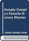 Humpty Dumpty's Favorite Nursery Rhymes