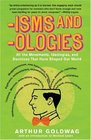 'Isms  'Ologies All the Movements Ideologies and Doctrines That Have Shaped Our World