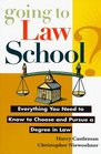 Going to Law School  Everything You Need to Know to Choose and Pursue a Degree in Law
