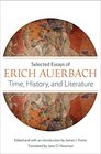 Time History and Literature Selected Essays of Erich Auerbach
