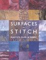 Surfaces for Stitch A Guide to Creating Surfaces  Techniques and Projects