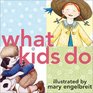 What Kids Do