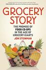 Grocery Story The Promise of Food Coops in the Age of Grocery Giants