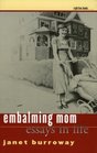 Embalming Mom Essays in Life