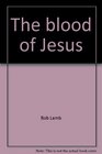 The blood of Jesus A foundation for faith