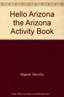 Hello Arizona the Arizona Activity Book