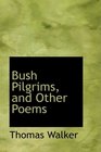 Bush Pilgrims and Other Poems