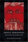 Ernest Hemingway  Machismo and Masochism
