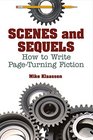 Scenes and Sequels How to Write PageTurning Fiction