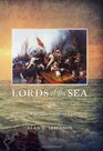 Lords of the Sea A History of the Barbary Corsairs