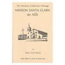 The Missions California's Heritage  Mission Santa Clara De Asis