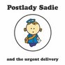 Postlady Sadie and the Urgent Delivery